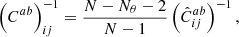 $$ \begin{aligned} \left(C^{ab}\right)^{-1}_{ij} = \frac{N-N_\theta -2}{N-1} \left(\hat{C}^{ab}_{ij}\right)^{-1}, \end{aligned} $$