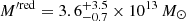 $ M^{\prime \mathrm{red}}=3.6^{+3.5}_{-0.7}\times10^{13}\,M_\odot $