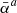 $ \bar{\alpha}^a $