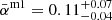 $ \bar{\alpha}^{\mathrm{m1}}=0.11^{+0.07}_{-0.04} $