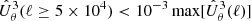 $ \hat{U}^3_\theta(\ell\ge5\times 10^4) < 10^{-3}\,\mathrm{max}[\hat{U}^3_\theta(\ell)] $