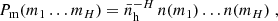 $$ \begin{aligned} P_\mathrm{m} (m_1 \dots m_H) = \bar{n}_\mathrm{h} ^{-H} \, n(m_1) \dots n(m_H)\;, \end{aligned} $$