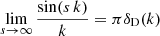 $$ \begin{aligned} \lim _{s\rightarrow \infty } \frac{\sin (s\,k)}{k} = \pi \delta _{\rm D}(k) \end{aligned} $$