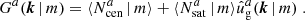 $$ \begin{aligned} G^{a}(\boldsymbol{k}\,|\,m) = \langle {N_{\mathrm{cen} }^{a}\,|\,m}{\rangle }+ \langle {N_{\mathrm{sat} }^{a}\,|\,m}{\rangle } \hat{u}^a_\mathrm{g} (\boldsymbol{k}\,|\,m)\;. \end{aligned} $$