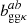 $ {{\mathit{b}^{ab}_{\mathrm{gg}\kappa}}} $