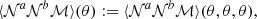 $$ \begin{aligned} \langle {{\mathcal{N} }^{a}{\mathcal{N} }^{b}{\mathcal{M} }}\rangle (\theta ):=\langle {{\mathcal{N} }^{a}{\mathcal{N} }^{b}{\mathcal{M} }}\rangle (\theta , \theta , \theta ), \end{aligned} $$