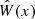 $ \hat{W}(x) $