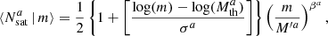 $$ \begin{aligned} \langle {N_{\mathrm{sat} }^{a}\,|\,m}{\rangle } = \frac{1}{2} \left\{ 1+\left[\frac{\log (m)-\log (M_\mathrm{th} ^{a})}{\sigma ^{a}}\right]\right\} \left(\frac{m}{M^{\prime a}}\right)^{\beta ^{a}}, \end{aligned} $$