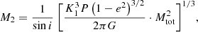 $$ \begin{aligned} M_2 = \frac{1}{\sin i}\ \Bigg [ \frac{K_1^3 P\, \big (1 - e^2\big )^{3/2}}{2\pi G}\cdot M_\mathrm{tot} ^2\Bigg ]^{1/3}, \end{aligned} $$