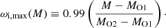 $$ \begin{aligned} \omega _{\mathrm{i,max}}(M)\equiv 0.99 \left(\frac{M-M_{\mathrm{O1}}}{M_{\mathrm{O2}}-M_{\mathrm{O1}}}\right)\cdot \end{aligned} $$