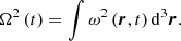 $$ \begin{aligned} \Omega ^{2} \left(t\right)=\int \omega ^{2}\left(\boldsymbol{r},t \right) \mathrm{d} ^{3}\boldsymbol{r}. \end{aligned} $$