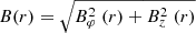 $ B(r)=\sqrt{B^{2}_{\varphi}\;(r)+B^{2}_{z}\;(r)} $
