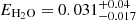 $ E_{\mathrm{H_2O}} = 0.031^{+0.04}_{-0.017} $