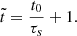$$ \begin{aligned} \tilde{t} = \frac{t_0}{\tau _s}+1. \end{aligned} $$