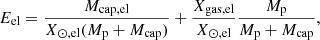 $$ \begin{aligned} E_\mathrm{el} = \frac{M_\mathrm{cap,el} }{X_{\odot , \mathrm{el} }(M_\mathrm{p} + M_\mathrm{cap} )} + \frac{X_\mathrm{gas,el} }{X_{\odot , \mathrm{el} }}\frac{M_\mathrm{p} }{M_\mathrm{p} + M_\mathrm{cap} }, \end{aligned} $$
