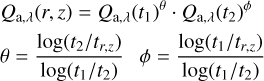 $ \eqalign{ &amp; {Q_{{\rm{a}},\lambda }}(r,\;z) = {Q_{{\rm{a}},\lambda }}{\left( {{t_1}} \right)^\theta } \cdot {Q_{{\rm{a}},\lambda }}{\left( {{t_2}} \right)^\phi } \cr &amp; \theta = {{\log ({t_2}/{t_{r,z}})} \over {\log ({t_1}/{t_2})}}\phi = {{\log ({t_1}/{t_{r,z}})} \over {\log ({t_1}/{t_2})}} \cr} $