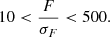 $$ \begin{aligned}&10 < \frac{F}{\sigma _{F}} < 500. \end{aligned} $$