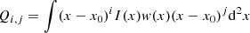 $$ \begin{aligned} Q_{i,j} = \int (x - x_{0})^{i} I(x) { w}(x) (x - x_{0})^{j}\mathrm{d}^{2}x \end{aligned} $$