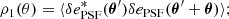 $$ \begin{aligned}&\rho _{1}(\theta ) = \langle \delta e_{\mathrm{PSF} }^{*}(\boldsymbol{\theta }^\prime ) \delta e_{\mathrm{PSF} }(\boldsymbol{\theta }^\prime + \boldsymbol{\theta }) \rangle ; \end{aligned} $$