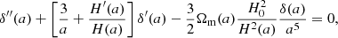 $$ \begin{aligned} \delta^{\prime \prime }(a)+\left[\frac{3}{a}+\frac{H^{\prime }(a)}{H(a)}\right]\delta ^{\prime }(a)-\frac{3}{2}\Omega _{\rm m}(a)\frac{H_0^2}{H^2(a)}\frac{\delta (a)}{a^5}=0, \end{aligned} $$