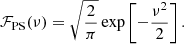 $$ \begin{aligned} \mathcal{ F} _{\rm PS}(\mathrm{\nu }) =\sqrt{\frac{2}{\pi }}\exp \left[-\frac{\mathrm{\nu }^2}{2}\right]. \end{aligned} $$