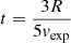 $ t = \frac{3 R}{5 {v}_{\mathrm{exp}}} $