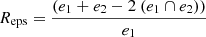 $ R_{\mathrm{eps}} = \frac{(e_{1} + e_{2} - 2\ (e_{\mathrm{1}} \cap e_{\mathrm{2}}))}{e_{\mathrm{1}}} $