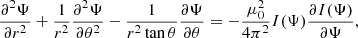 $$ \begin{aligned} \frac{\partial ^2 \Psi }{\partial r^2}+ \frac{1}{r^2} \frac{\partial ^2 \Psi }{\partial \theta ^2}-\frac{1}{r^2\tan \theta } \frac{\partial \Psi }{\partial \theta } = -\frac{\mu _{0} ^2}{4 \pi ^2} I(\Psi ) \frac{\partial I(\Psi )}{\partial \Psi }, \end{aligned} $$