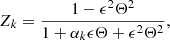 $$ \begin{aligned} Z_k&= \frac{1-\epsilon ^2 \Theta ^2}{1+\alpha _k \epsilon \Theta +\epsilon ^2 \Theta ^2},\end{aligned} $$