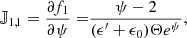 $$ \begin{aligned} \mathbb{J} _{1,1} = \frac{\partial f_1}{\partial \psi } =&\frac{\psi -2}{(\epsilon^\prime +\epsilon _0) \Theta e^{\psi }},\end{aligned} $$