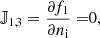 $$ \begin{aligned} \mathbb{J} _{1,3} = \frac{\partial f_1}{\partial n_\mathrm{i} } =&0,\end{aligned} $$