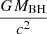 $ \frac{G M_{\mathrm{BH}}}{c^2} $