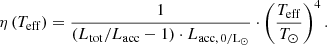 $$ \begin{aligned} \eta \left(T_\mathrm{eff} \right) = \frac{1}{\left(L_\mathrm{tot} / L_\mathrm{acc} - 1\right) \cdot L_\mathrm {acc,\,0 / L_\odot }} \cdot \left(\frac{T_\mathrm{eff} }{T_\odot }\right)^4. \end{aligned} $$