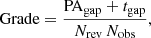 $$ \begin{aligned} \mathrm{Grade} = \frac{\mathrm{PA_{gap}} + t_{\rm gap}}{N_{\rm rev}\, N_{\rm obs}}, \end{aligned} $$
