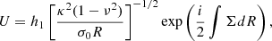 $$ \begin{aligned} U=h_{1}\left[\frac{\kappa ^{2}(1-\nu ^{2})}{\sigma _{0}R}\right]^{-1/2} \exp \left(\frac{i}{2}\int \Sigma dR\right), \end{aligned} $$