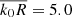 $ \overline{k_0 R}=5.0 $
