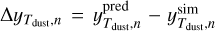 ${\rm{\Delta }}{y_{{T_{{\rm{dust}}}},n}} = y_{{T_{{\rm{dust}}}},n}^{{\rm{pred}}} - y_{{T_{{\rm{dust}}}},n}^{{\rm{sim}}}$