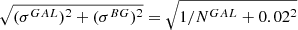 $ \sqrt{(\sigma^{GAL})^2+(\sigma^{BG})^2}=\sqrt{1/N^{GAL}+0.02^2} $