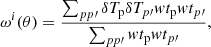 Mathematical equation: $$ \begin{aligned} \omega ^i(\theta ) = \frac{\sum _{p p\prime } \delta T_{\rm p} \delta T_{p\prime } { w} t_{\rm p} { w} t_{p\prime }}{\sum _{p p\prime } { w} t_{\rm p} { w} t_{p\prime }}, \end{aligned} $$
