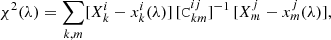 Mathematical equation: $$ \begin{aligned} \chi ^2(\lambda ) = \sum _{k,m} [X^i_k - x^i_k(\lambda )] \, [\mathtt C ^{ij}_{km}]^{-1} \, [X^j_m - x^j_m(\lambda )], \end{aligned} $$