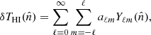 Mathematical equation: $$ \begin{aligned} \delta T_{\rm HI}(\hat{n}) = \sum _{\ell = 0}^{\infty } \sum _{m = -\ell }^{\ell } a_{\ell m} Y_{\ell m}(\hat{n}), \end{aligned} $$