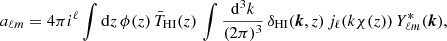 Mathematical equation: $$ \begin{aligned} a_{\ell m} = 4 \pi i^\ell \int \mathrm{d}z \, \phi (z) \, \bar{T}_{\rm HI}(z) \, \int \frac{\mathrm{d}^3k}{(2\pi )^3} \, \delta _{\rm HI}(\boldsymbol{k},z) \, j_\ell (k \chi (z)) \, Y^*_{\ell m}(\boldsymbol{k}), \end{aligned} $$