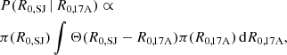 $$ \begin{aligned} \begin{aligned}&P(R_{\rm 0,SJ}\,|\,R_{\rm 0,17A})\propto \\&\pi (R_{\rm 0,SJ})\int \Theta (R_{\rm 0,SJ}-R_{\rm 0,17A})\pi (R_{\rm 0,17A})\,\mathrm{d}R_{\rm 0,17A}, \end{aligned} \end{aligned} $$