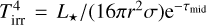 $T_{{\rm{irr}}}^4 = {L_*}{\rm{/}}\left( {16\pi {r^2}\sigma } \right){{\rm{e}}^{ - {\tau _{{\rm{mid}}}}}}$