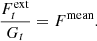 $$ \begin{aligned} \dfrac{F^{\mathrm{ext}}_{t}}{G_t} = F^{\text{mean}}. \end{aligned} $$