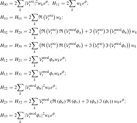 $$ \begin{aligned}&H_{00} = 2\displaystyle {\sum _k|\mathcal{V} _{t}^{\mathrm{ext}}|^2 w_k}e^{\phi };\ H_{11} = 2\displaystyle {\sum _k w_k}e^\phi ;\\&H_{10}=H_{01}=2\displaystyle {\sum _k}\mathfrak{R} \left(\mathcal{V} _{t}^{\mathrm{ext}}\right)w_k;\\&H_{02}=H_{20}=2\displaystyle {\sum _k\left(\mathfrak{R} \left(\mathcal{V} _{t}^{\mathrm{ext}}\right)\mathfrak{R} \left(\mathcal{V} _{t}^{\mathrm{mod}}\phi _u\right)+\mathfrak{I} \left(\mathcal{V} _{t}^{\mathrm{ext}}\right)\mathfrak{I} \left(\mathcal{V} _{t}^{\mathrm{mod}}\phi _u\right)\right)w_k}\\&H_{03}=H_{30}=2\displaystyle {\sum _k\left(\mathfrak{R} \left(\mathcal{V} _{t}^{\mathrm{ext}}\right)\mathfrak{R} \left(\mathcal{V} _{t}^{\mathrm{mod}}\phi _v\right)+\mathfrak{I} \left(\mathcal{V} _{t}^{\mathrm{ext}}\right)\mathfrak{I} \left(\mathcal{V} _{t}^{\mathrm{mod}}\phi _v\right)\right)w_k}\\&H_{12}=H_{21}=2\displaystyle {\sum _k \mathcal{V} _{t}^{\mathrm{mod}}\phi _u w_k}e^\phi ;\\&H_{13}=H_{31}=2\displaystyle {\sum _k \mathcal{V} _{t}^{\mathrm{mod}}\phi _v w_k}e^\phi ;\\&H_{22}=2\displaystyle {\sum _k|\mathcal{V} _{t}^{\mathrm{mod}}\phi _u|^2 w_k}e^{\phi };\\&H_{23}=H_{32}=2\displaystyle {\sum _k \mathcal{V} _{t}^{\mathrm{mod}}\left(\mathfrak{R} \left(\phi _u\right)\mathfrak{R} \left(\phi _v\right)+\mathfrak{I} \left(\phi _u\right)\mathfrak{I} \left(\phi _v\right)\right) w_k}e^\phi ;\\&H_{33}= 2\displaystyle {\sum _k|\mathcal{V} _{t}^{\mathrm{mod}}\phi _v|^2 w_k}e^{\phi }. \end{aligned} $$