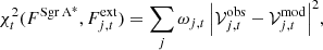 $$ \begin{aligned} \chi ^2_t(F^{\mathrm{Sgr\,A}^{*}},F^{\mathrm{ext}}_{j,t}) = \sum _j{ \omega _{j,t} \left| \mathcal{V} ^\mathrm{obs}_{j,t} - \mathcal{V} ^\mathrm{mod}_{j,t} \right|^2}, \end{aligned} $$