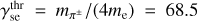 $\gamma _{{\rm{se}}}^{{\rm{thr}}} = {m_{{\pi ^ \pm }}}/\left( {4{m_{\rm{e}}}} \right) = 68.5$