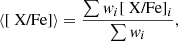 $$ \begin{aligned} \langle [\text{ X/Fe}] \rangle =\frac{\sum { w}_i[\text{ X/Fe}]_i}{\sum { w}_i} ,\end{aligned} $$