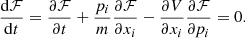 $$ \begin{aligned} \frac{{\mathrm{d}}\mathcal{F} }{{\mathrm{d}}t} = \frac{\partial \mathcal{F} }{\partial t} + \frac{p_i}{m}\frac{\partial \mathcal{F} }{\partial x_i} - \frac{\partial V}{\partial x_i}\frac{\partial \mathcal{F} }{\partial p_i} = 0. \end{aligned} $$